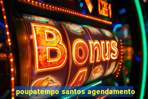 poupatempo santos agendamento